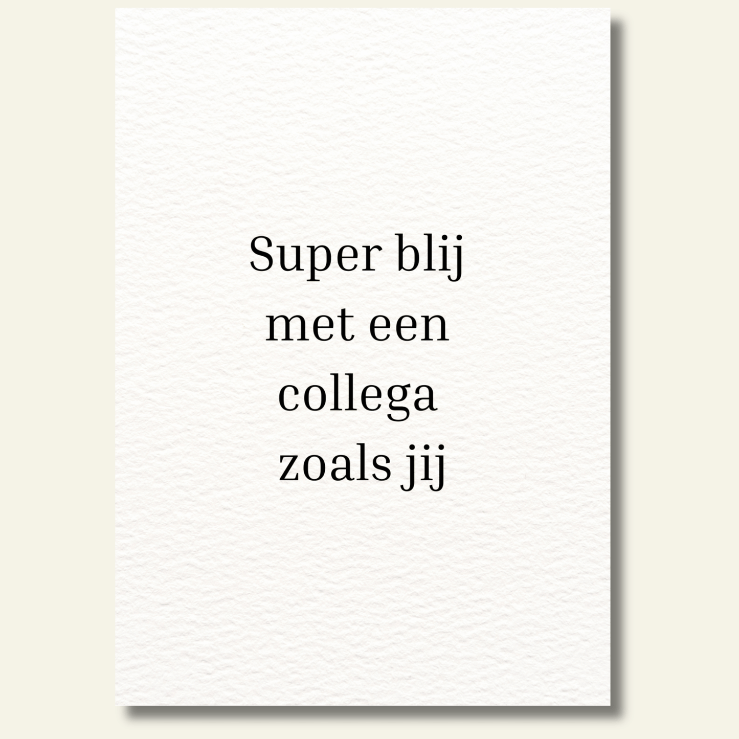 Super blij met een collega zoals jij kaartje